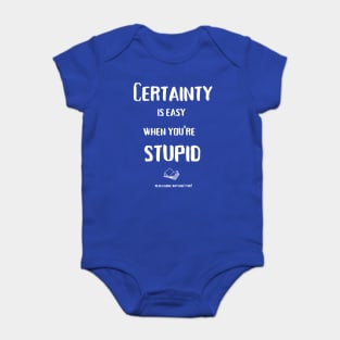 Certainty is easy (white text) Baby Bodysuit